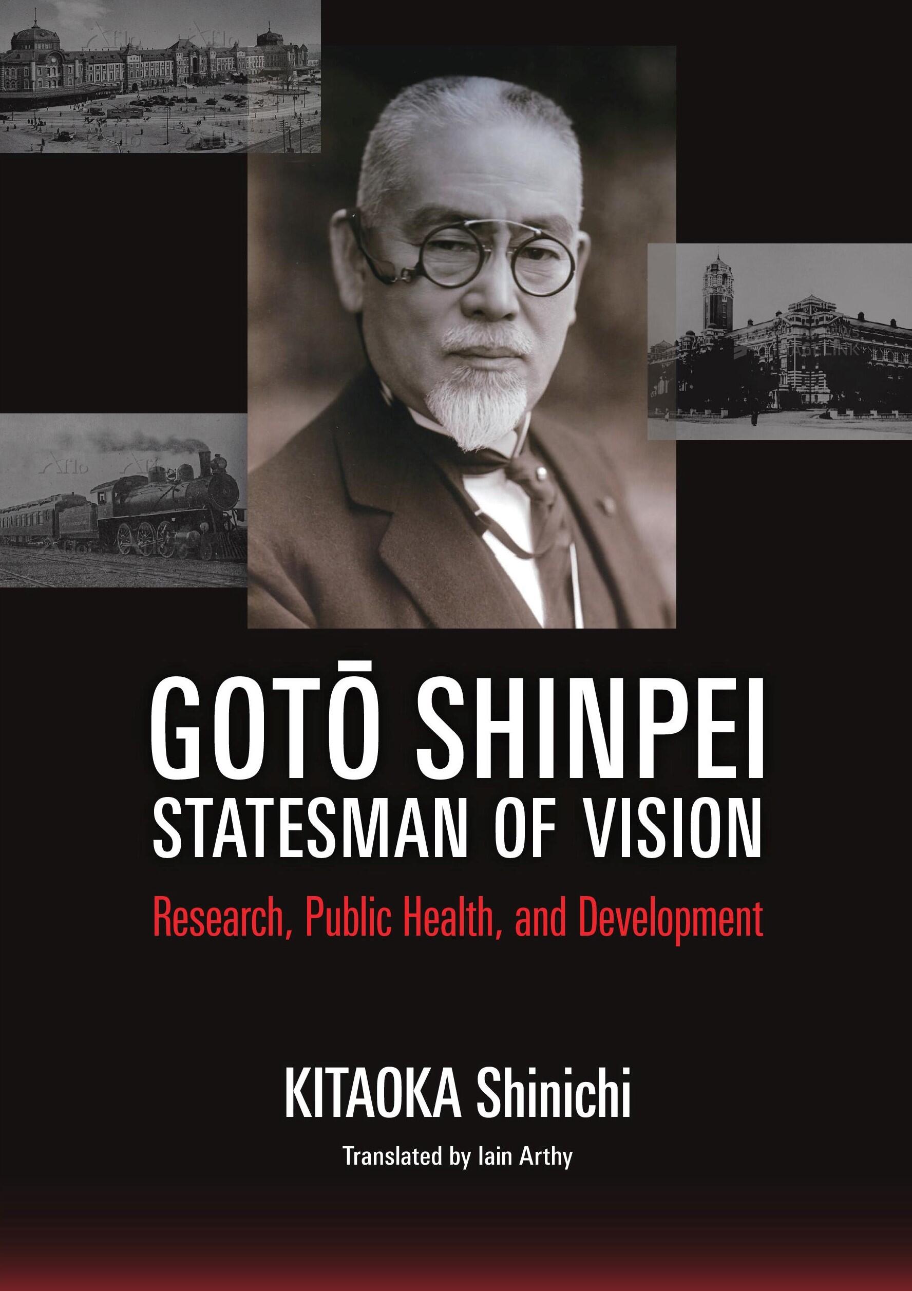 Gotō Shinpei, Statesman of Vision
