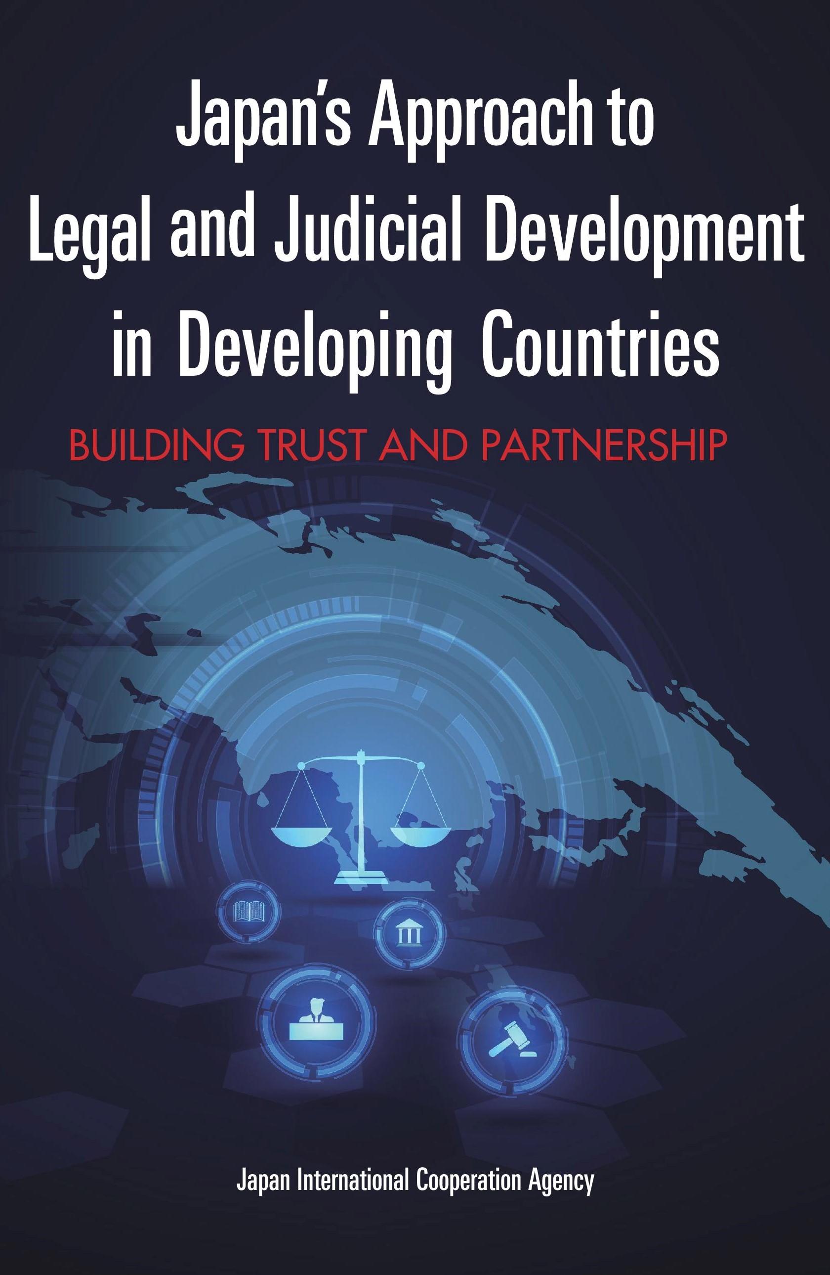 Japan's Approach to Legal and Judicial Development in Developing Countries