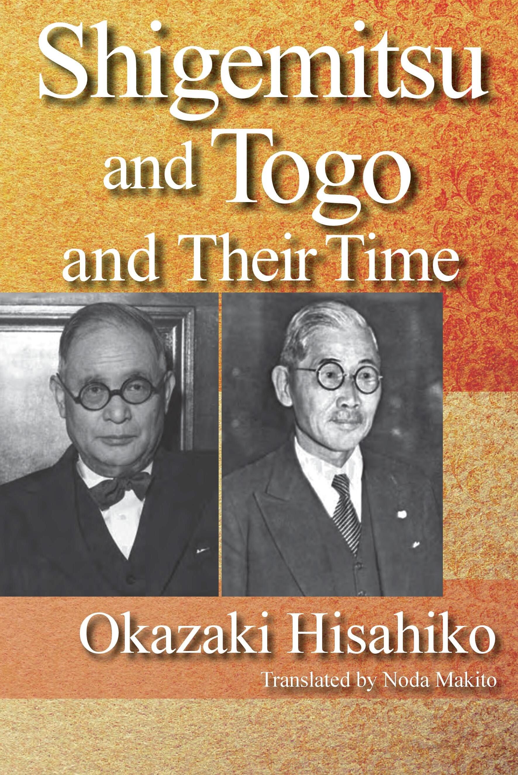 Shigemitsu and Togo and Their Time