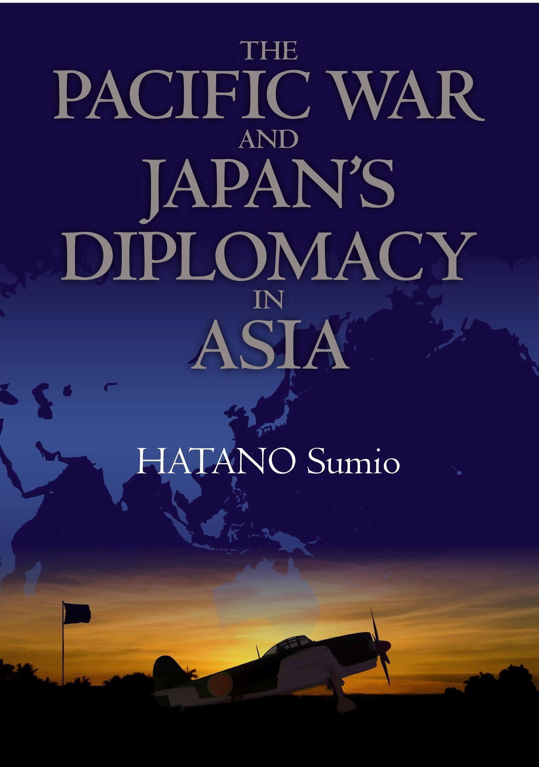 The Pacific War and Japan's Diplomacy in Asia